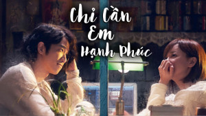 Xem Phim Chỉ Cần Em Hạnh Phúc