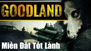 Phim Miền Đất Tốt Lành - Goodland (2017) Phim Miền Đất Tốt Lành - Goodland (2017)